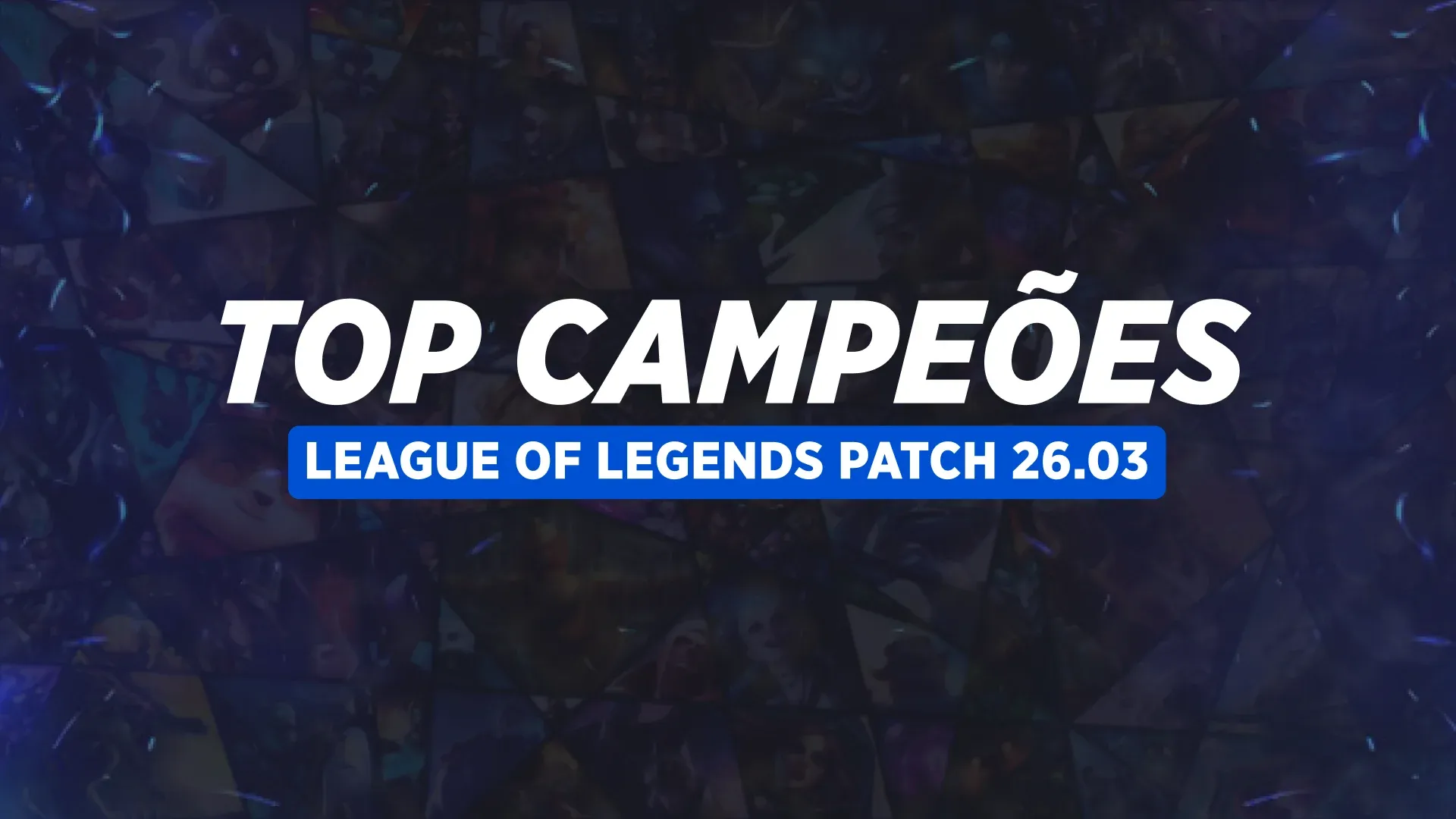 Os Melhores Campeões Para Subir de Elo no Patch 26.03 do LoL
