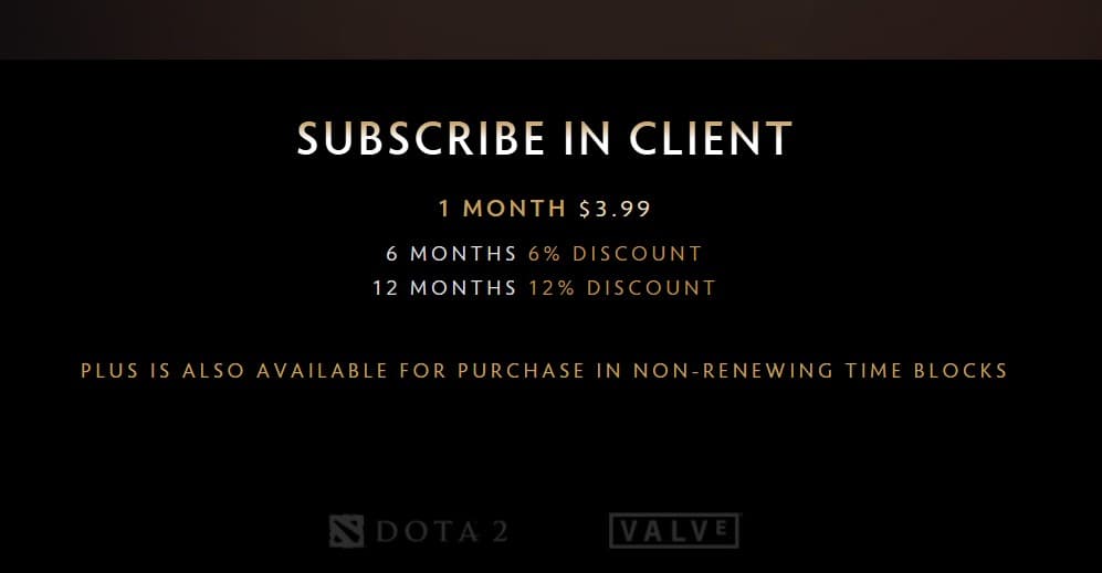 Dota Plus has a pretty affordable cost in dollars.