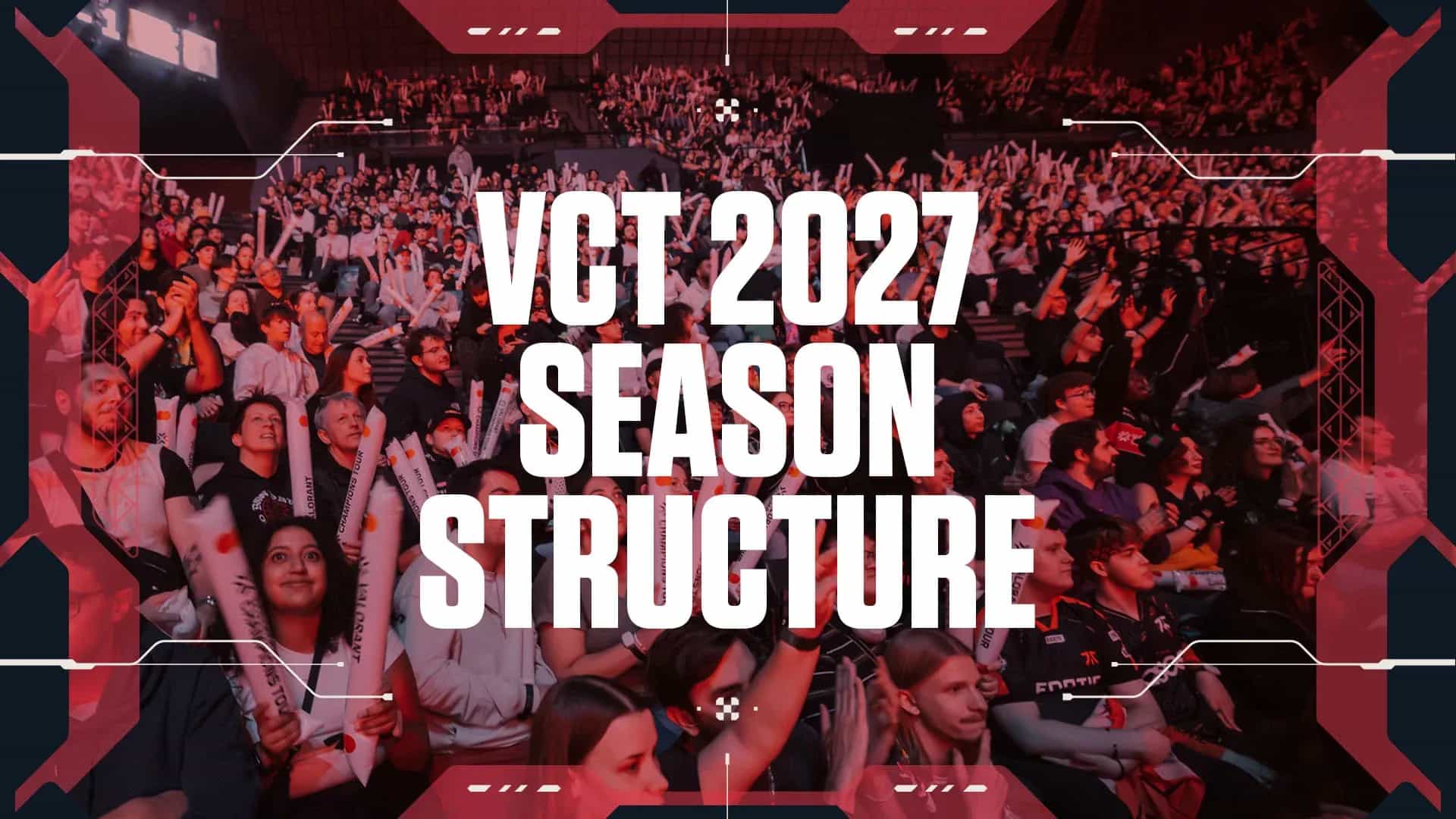 Riot Games Reveals VCT 2027 Season Structure: Qualification Paths, Financial Support, and Open Ecosystem