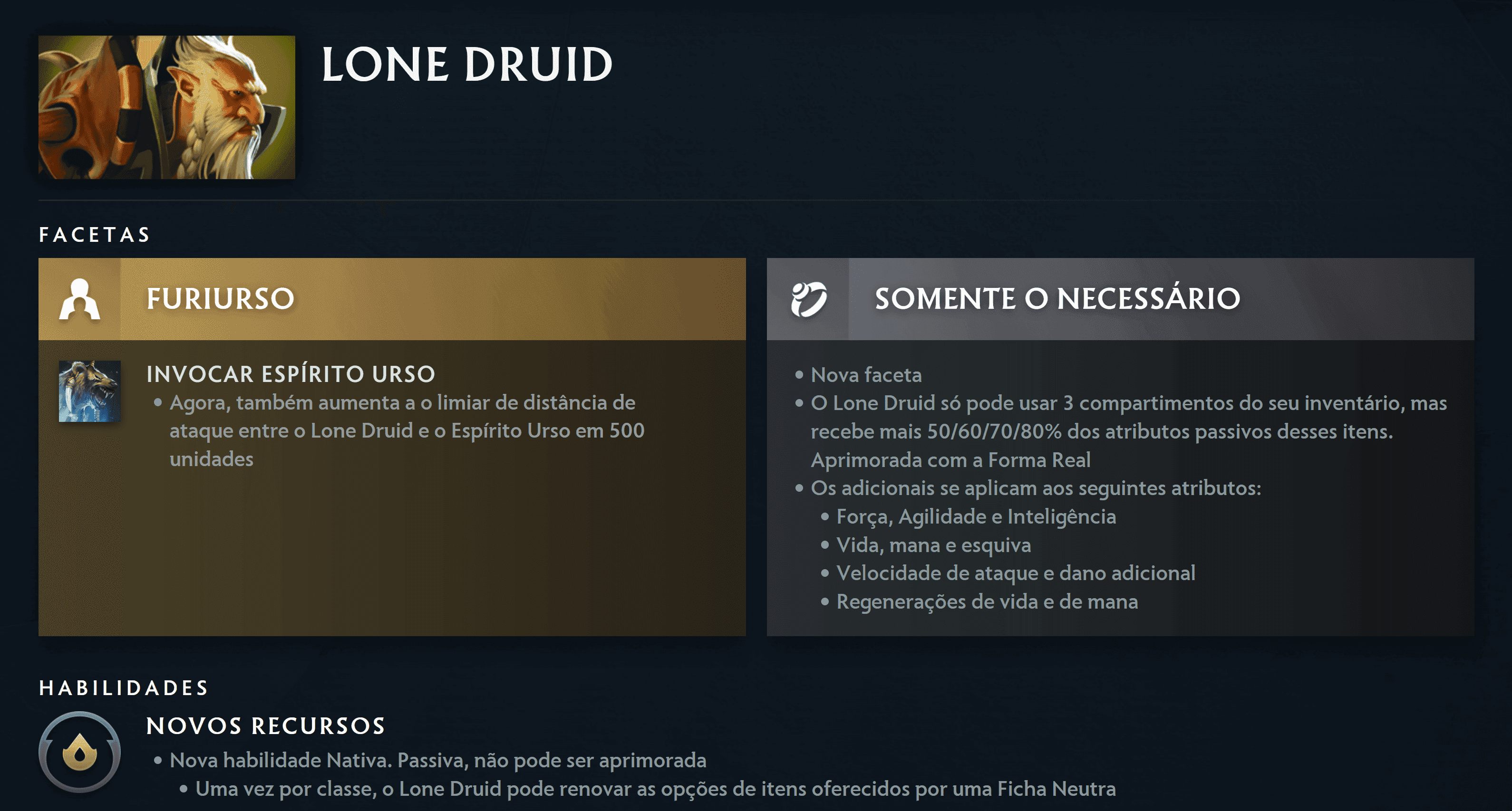O Lone Druid ganhou vários presentes pra tentar sair do fundo do poço.