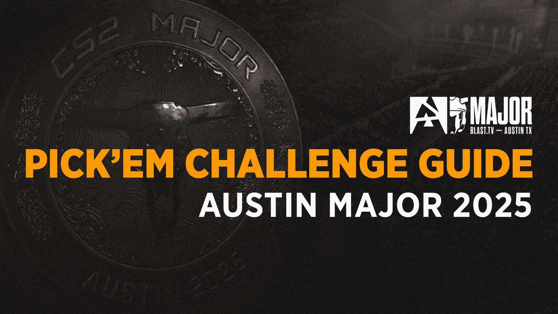 Pick’Em Challenge Guide: Counter-Strike 2 BLAST.tv Austin Major 2025 Stage 1