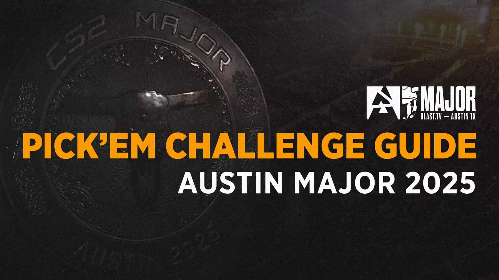 Pick’Em Challenge Guide: Counter-Strike 2 BLAST.tv Austin Major 2025 Stage 2