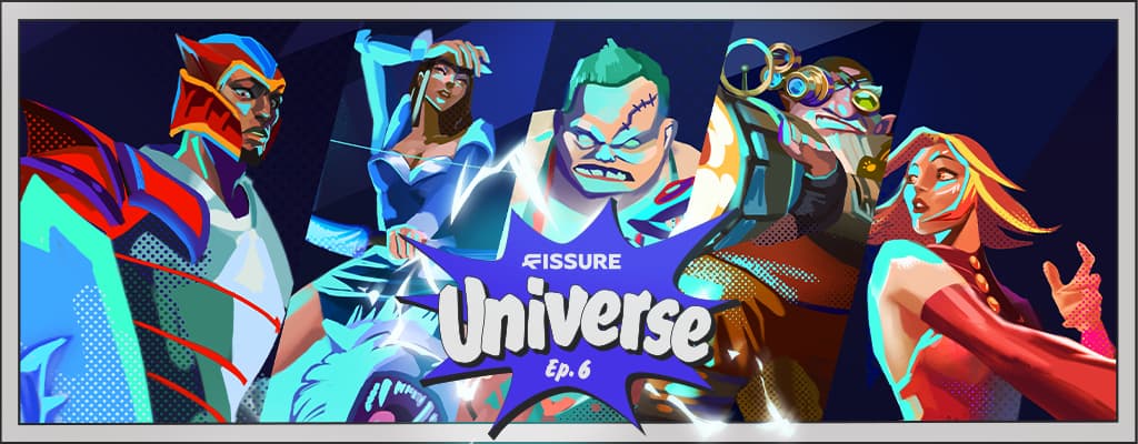 The FISSURE Universe Episode 6 brings a new perspective on most of the strongest teams.